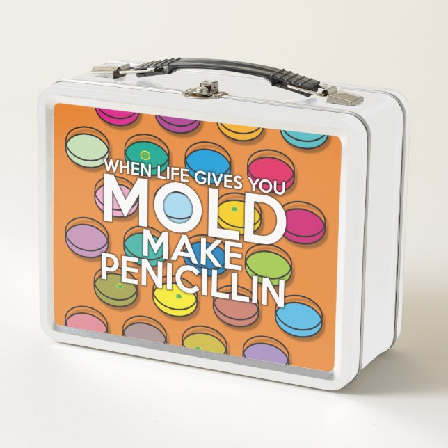 WHEN LIFE GIVES YOU MOLD Medical Science Metal Lunch Box (Front)