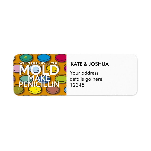 WHEN LIFE GIVES YOU MOLD Science Joke Label (Front)