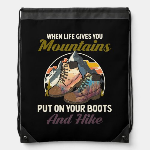 When Life Gives You Mountains Hiking Camping Mount Drawstring Bag