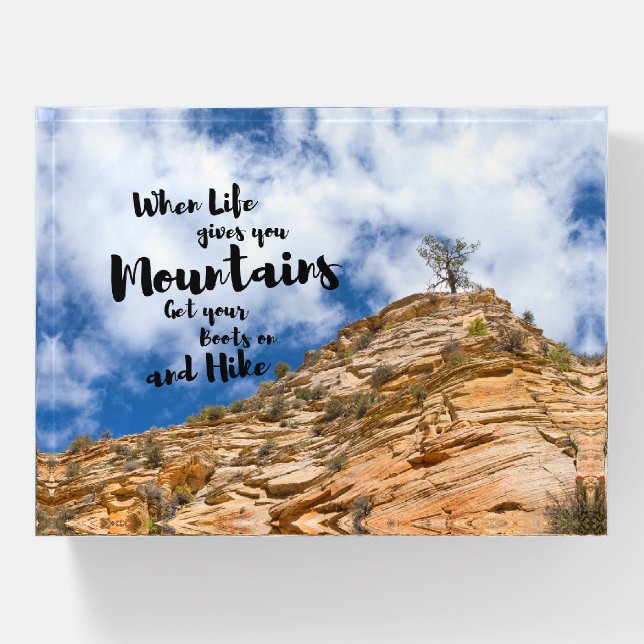 When Life Gives You Mountains Paperweight (Front)