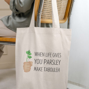 When Life Gives You Parsley Make Tabouleh Tote Bag