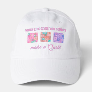 When Life Gives You Scraps Make A Quilt, Crafter Performance Cap