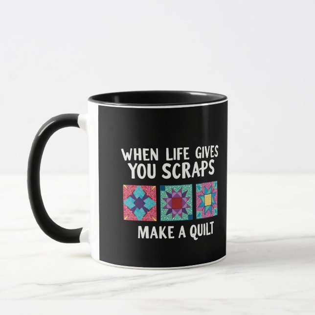 When life gives you scraps make a quilt Knitters Mug (Left)