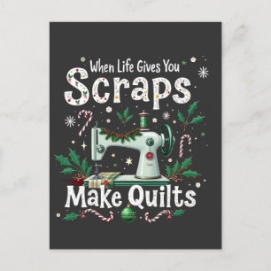 When Life Gives You Scraps Make Quilts Christmas Postcard