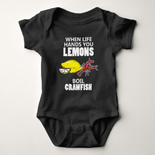 When Life Hands You Lemons Boil Crawfish Baby Bodysuit