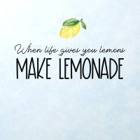 When life hands you lemons make lemonade quote