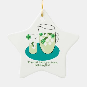 When Life Hands You Limes  Make Mojitos! Ceramic Ornament by Windmilldesigns at Zazzle