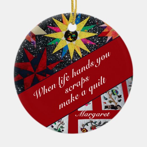 When Life Hands You Scraps Make A Quilt Red Ceramic Ornament