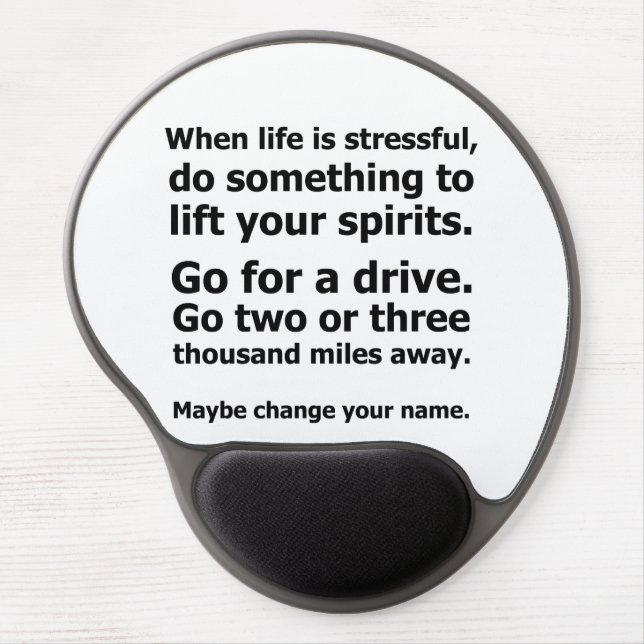 When Life is Stressful Gel Mouse Pad (Front)