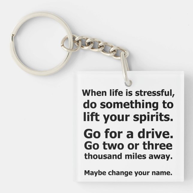 When Life is Stressful Keychain (Front)