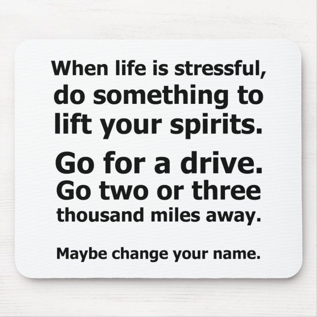 When Life is Stressful Mouse Pad (Front)
