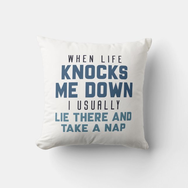 When Life Knocks Me Down Throw Pillow (Front)