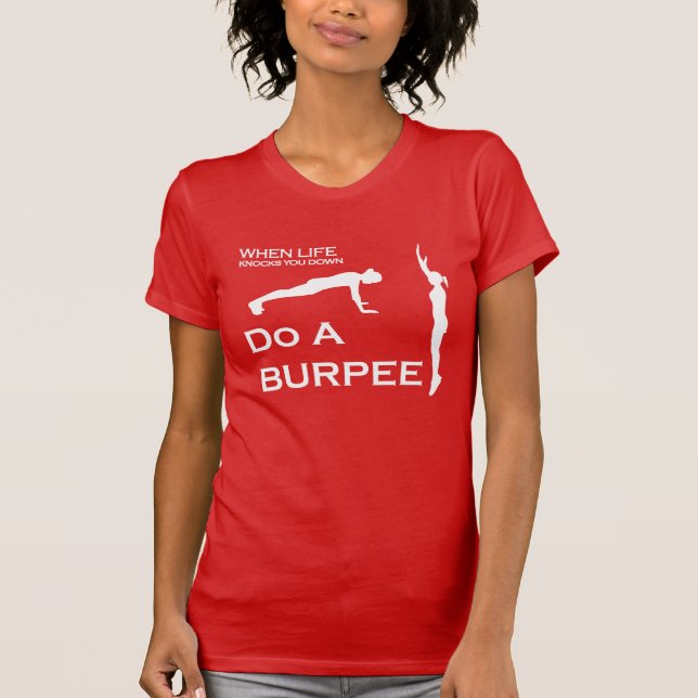 When Life Knocks You Down Do A Burpee T-Shirt (Front)