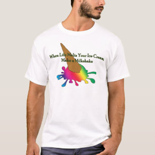 When Life Melts Your Ice Cream LGBT T-Shirt