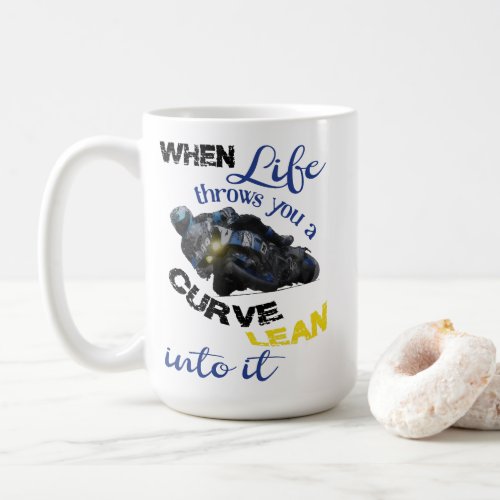 When life throws you a curve coffee mug