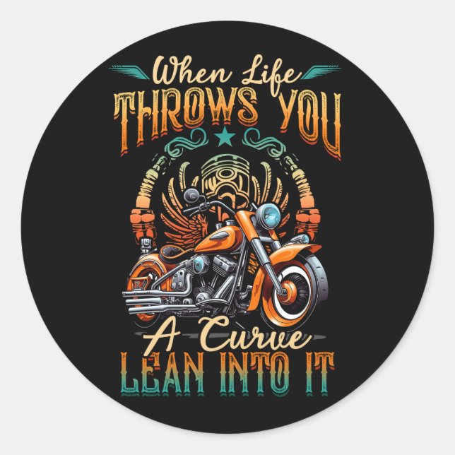 When Life Throws You A Curve Lean Into It Motorcyc Classic Round Sticker (Front)