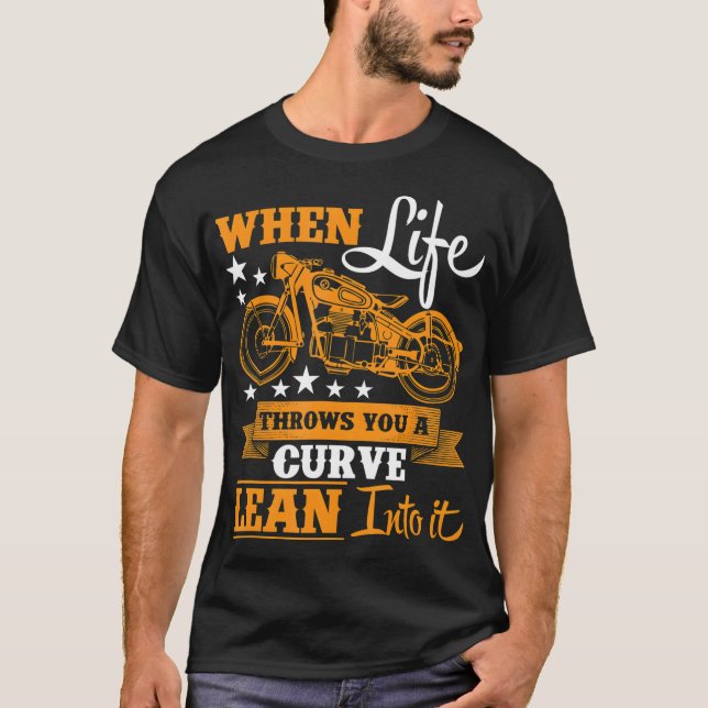 When Life Throws You A Curve Lean Into T-Shirt (Front)