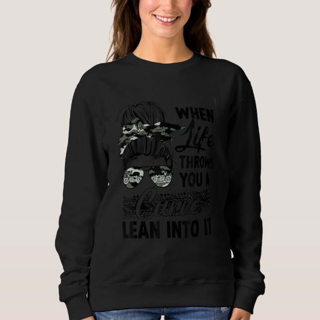 When life throws you a curve  motorcycle saying qu sweatshirt (Front)