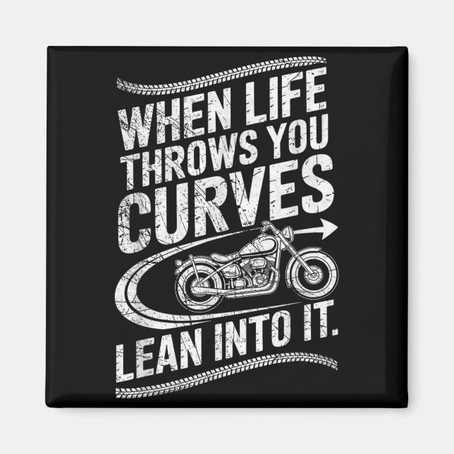 When Life Throws You Curves Lean Into It Motorcycl Magnet (Front)