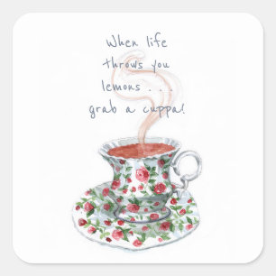 When life throws you lemons . . . Tea slogan Square Sticker