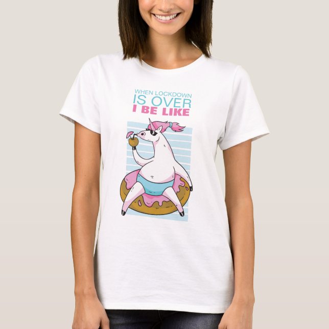 When Lockdown Is Over - Funny Unicorn Pool Party T-Shirt (Front)