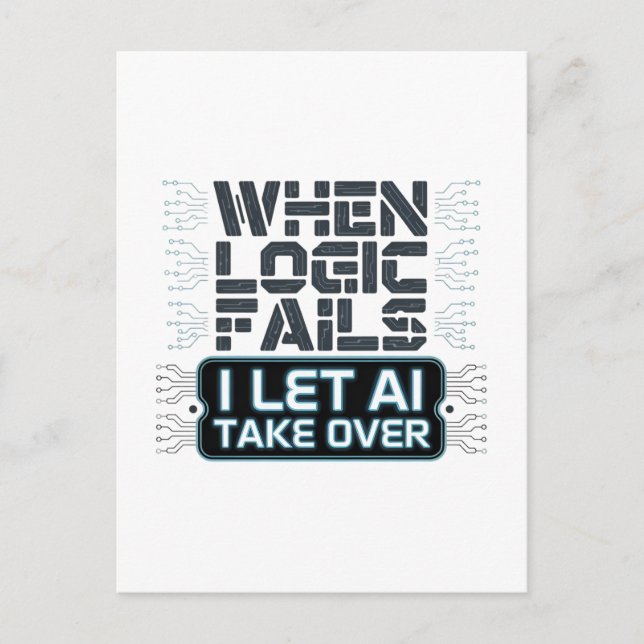 When Logic Fails – I Let AI Take Over Design Postcard (Front)