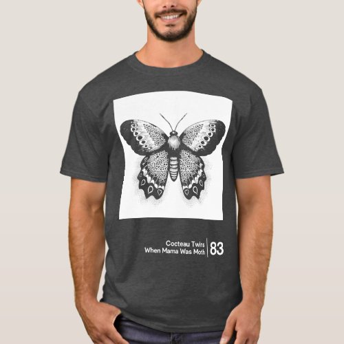 When Mama Was Moth Minimalist Graphic Artwork T_Shirt