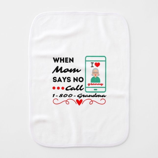 When mom says no call... 1-800-Grandma Baby Burp Cloth (Front)