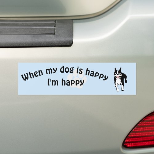 When My Dog is Happy v89 Bumper Sticker