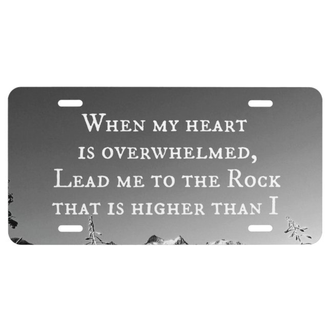 When My Heart is Overwhelmed Bible Verse License Plate (Front)