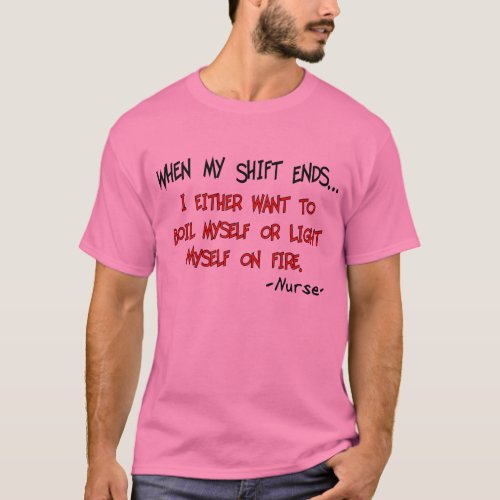 When My Shift Ends Hilarious Nurse T_Shirt