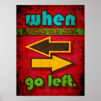 When Nothing Goes Right, Go Left funny motivation