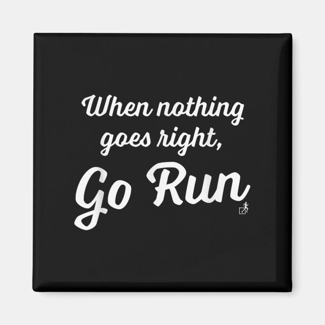 When Nothing Goes Right, Go Run - Fun, Motivationa Magnet (Front)