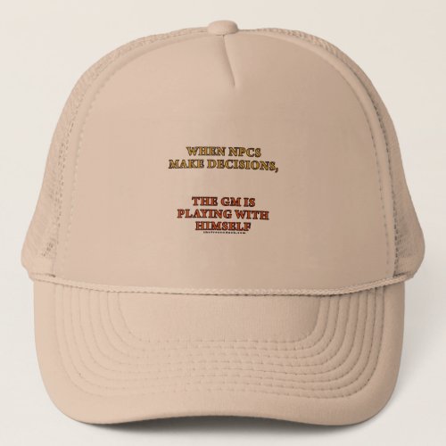 When NPCs Make Decisions Trucker Hat