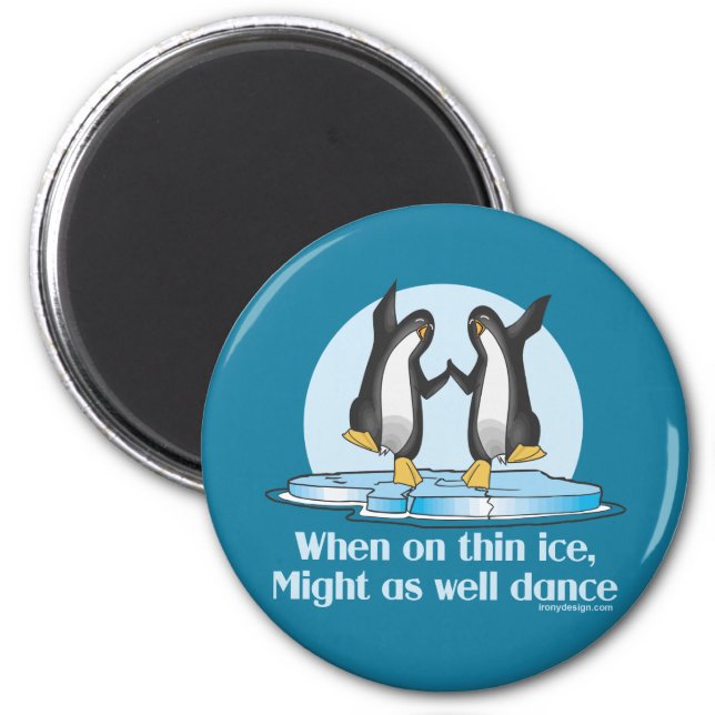 When On Thin Ice Penguins Funny Design Magnet (Front)