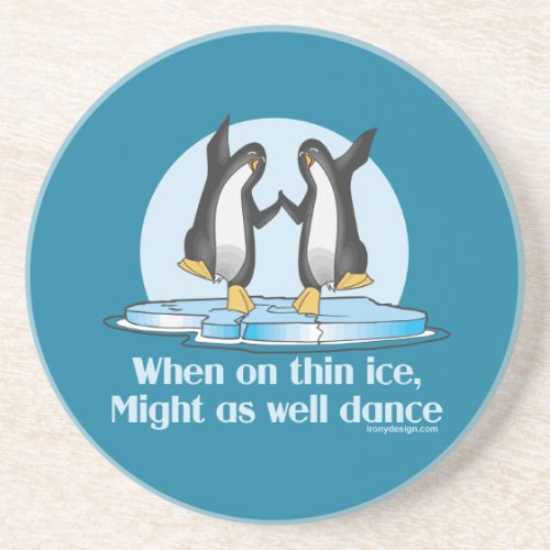 When On Thin Ice Penguins Funny Design Sandstone Coaster