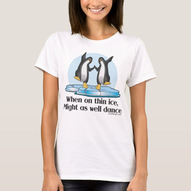 When On Thin Ice Penguins Funny Design T-Shirt (Front)