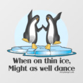 When On Thin Ice Penguins Funny Design Wall Decal (Front)