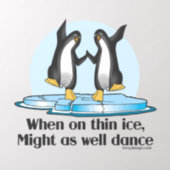 When On Thin Ice Penguins Funny Design Wall Decal (Insitu 2)
