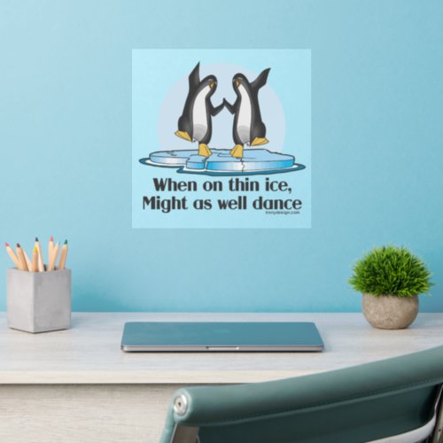When On Thin Ice Penguins Funny Design Wall Decal