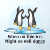 When On Thin Ice Penguins Funny Design Wall Decal (Insitu 1)