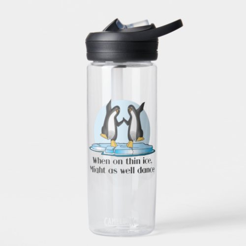 When On Thin Ice Penguins Funny Water Bottle