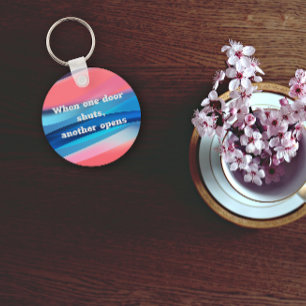 When one door shuts another opens quote keychain