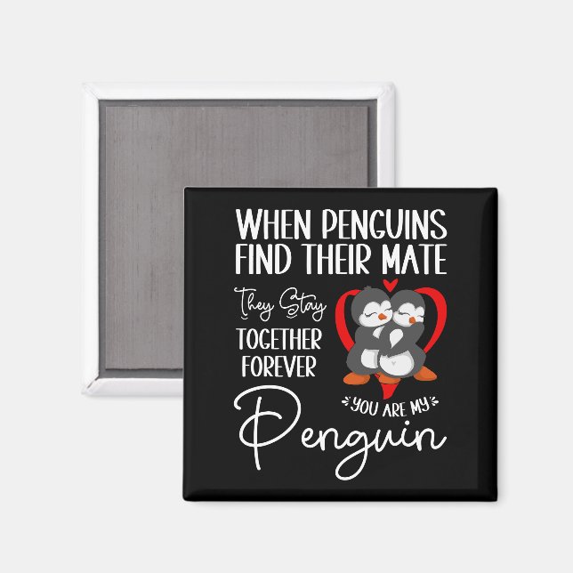 When Penguins Find Their Mate They Stay Together Magnet (Front/Back)