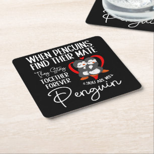 When Penguins Find Their Mate They Stay Together Square Paper Coaster