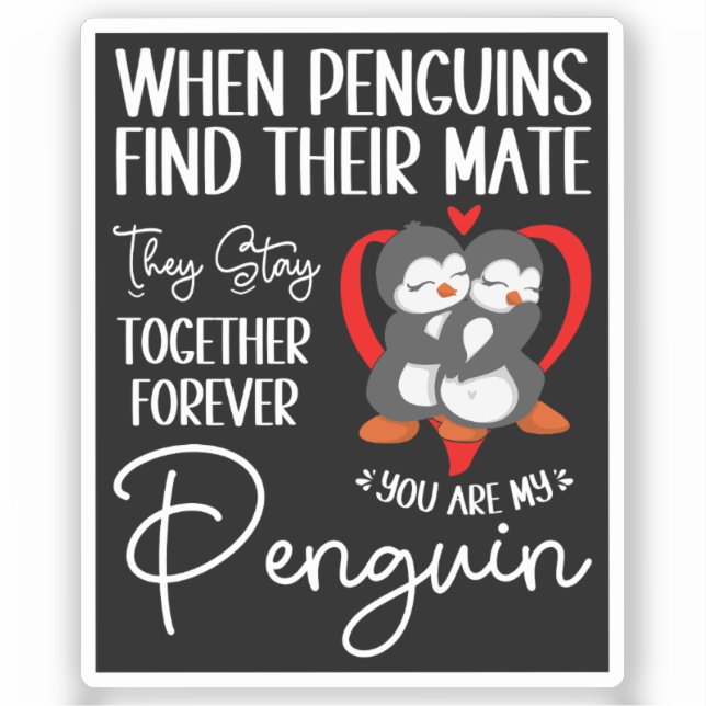 When Penguins Find Their Mate They Stay Together Sticker (Front)