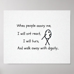 When people annoy me... poster