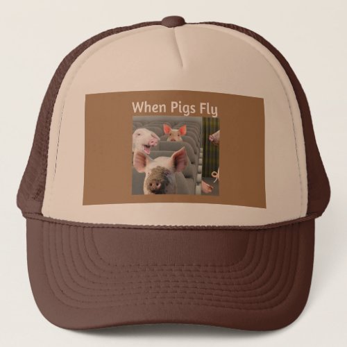 When Pigs dont Fly Brown Hat off my Cap