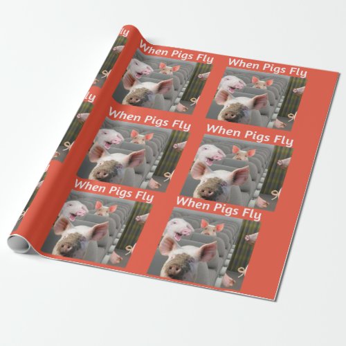 When Pigs Fly and they do its a wrap Wrapping Pap Wrapping Paper