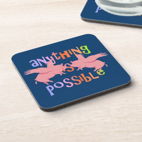 When Pigs Fly Anything is Possible Beverage Coaster